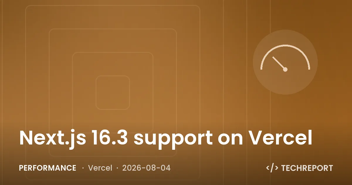 Performance — Next.js 16.3 support on Vercel
