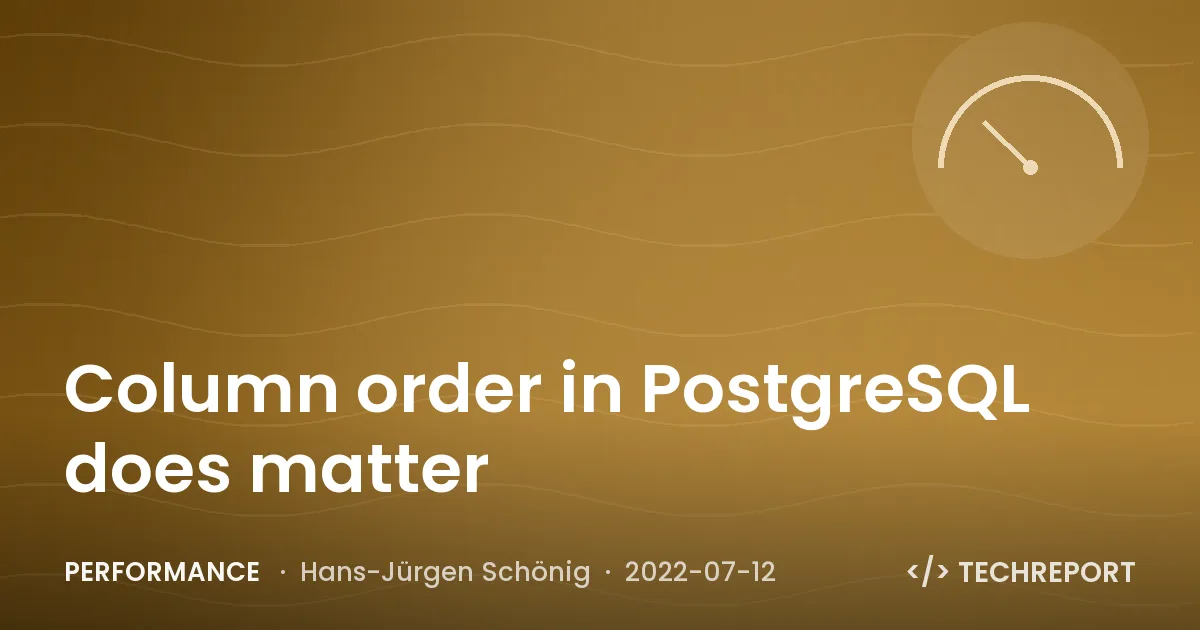 Column order in PostgreSQL does matter