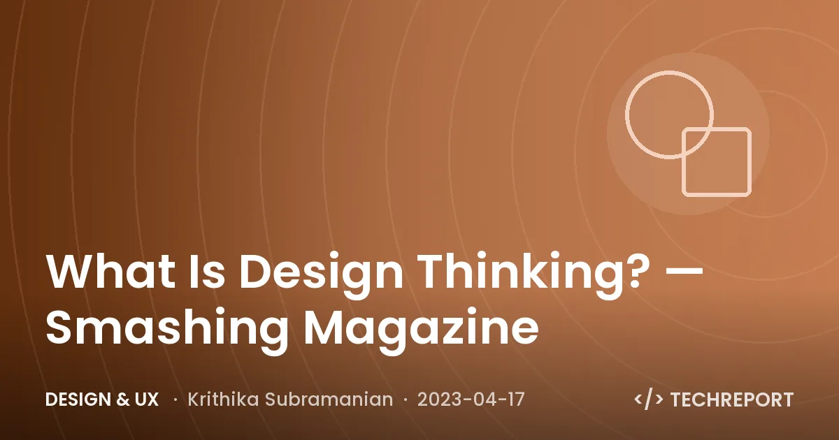 What Is Design Thinking? — Smashing Magazine