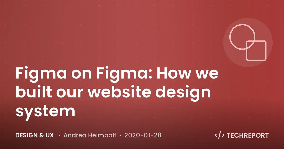 Figma on Figma: How we built our website design system