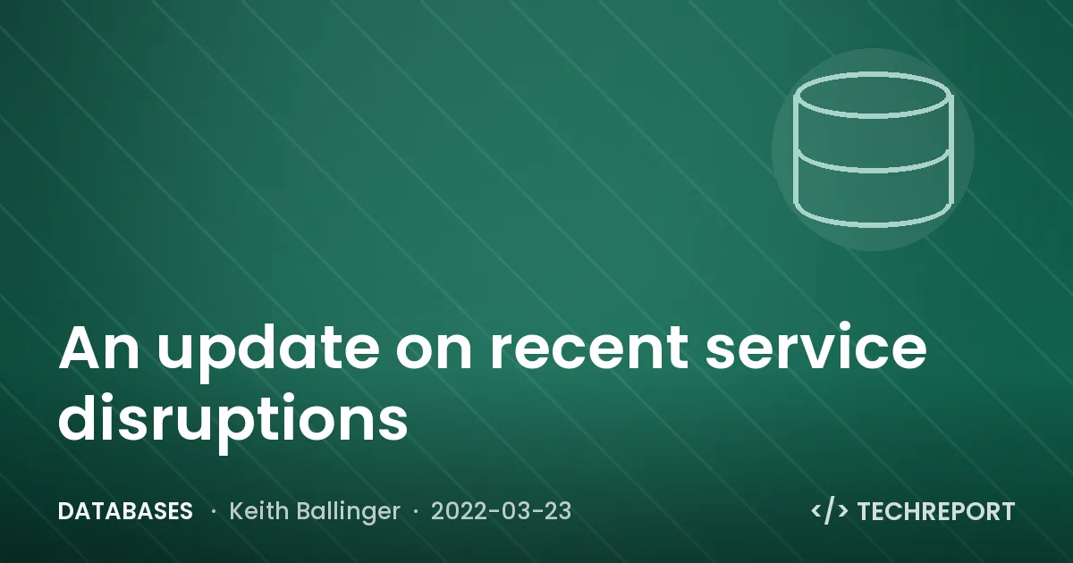 Databases — An update on recent service disruptions