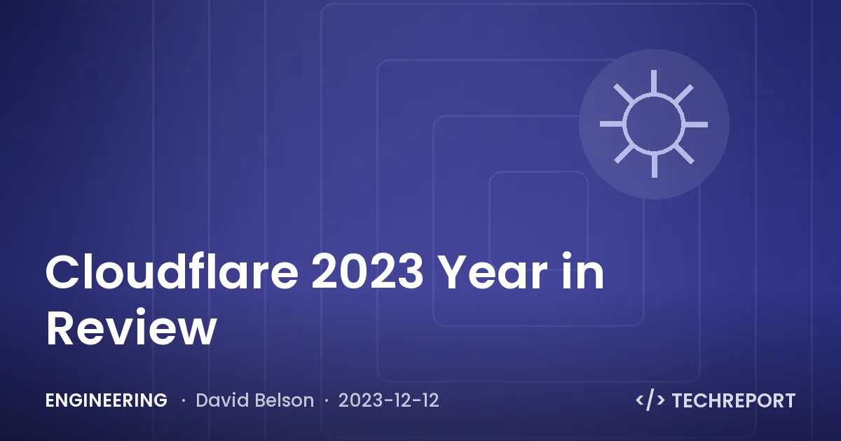 Engineering — Cloudflare 2023 Year in Review
