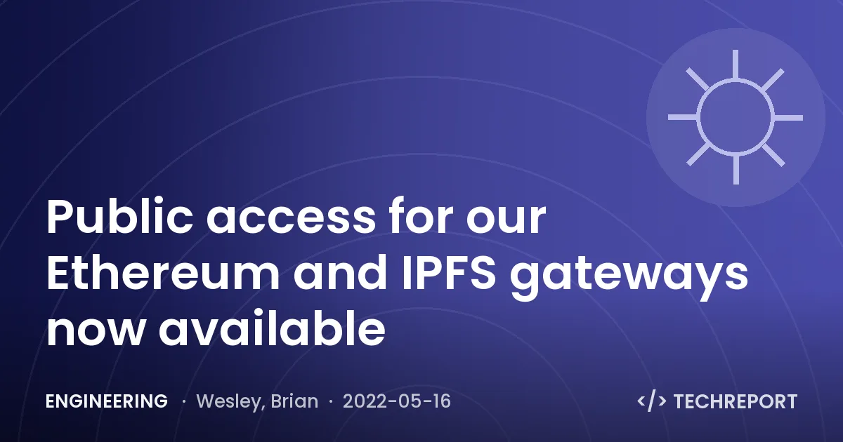 Public access for our Ethereum and IPFS gateways now available