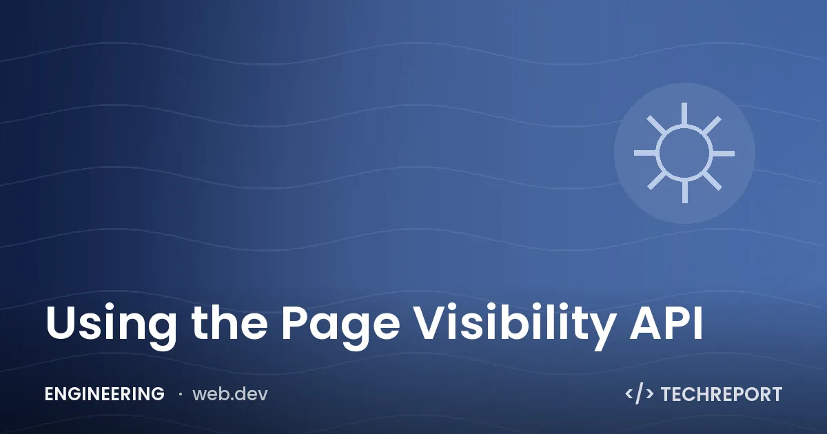 Using the Page Visibility API