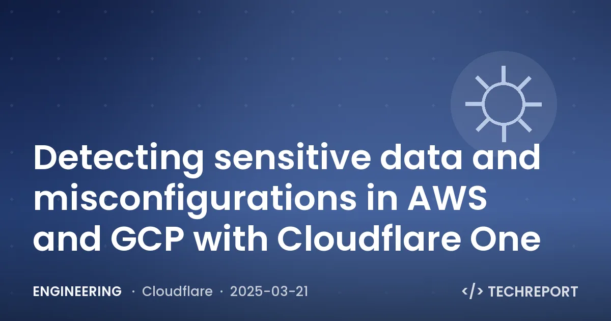 Detecting sensitive data and misconfigurations in AWS and GCP with Cloudflare One