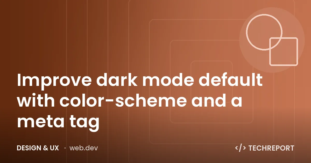 Design & UX — Improve dark mode default with color-scheme and a meta tag