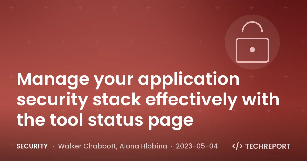 Manage your application security stack effectively with the tool status page