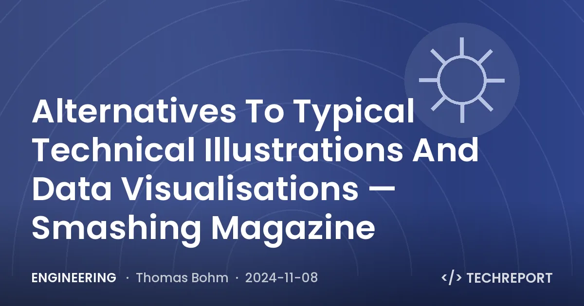 Engineering — Alternatives To Typical Technical Illustrations And Data Visualisations — Smashing Magazine