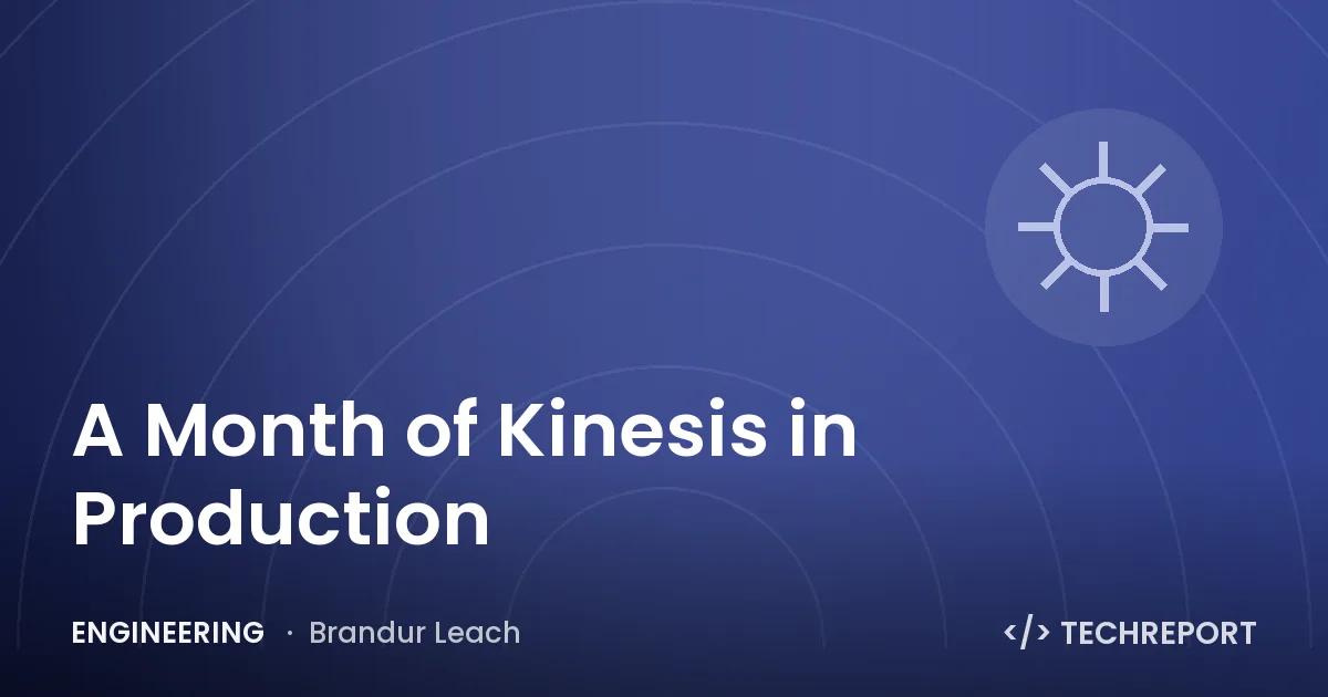 A Month of Kinesis in Production
