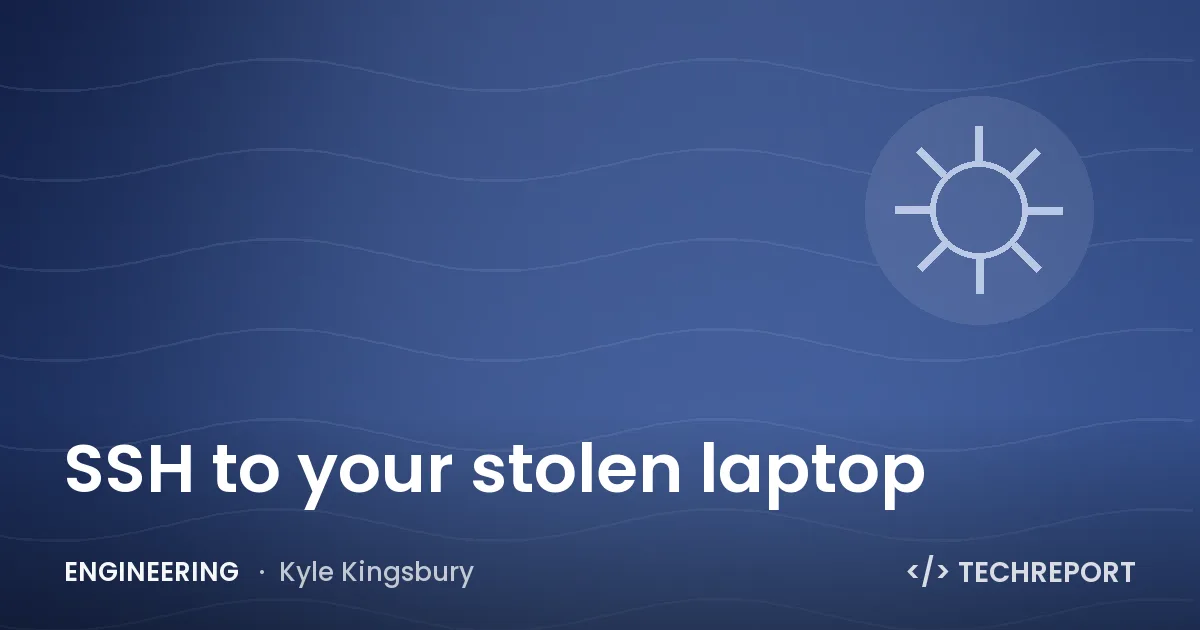 SSH to your stolen laptop