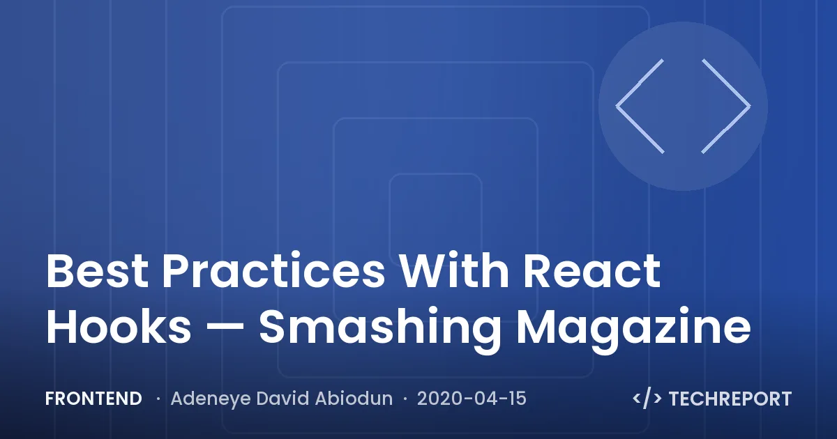 Frontend — Best Practices With React Hooks — Smashing Magazine