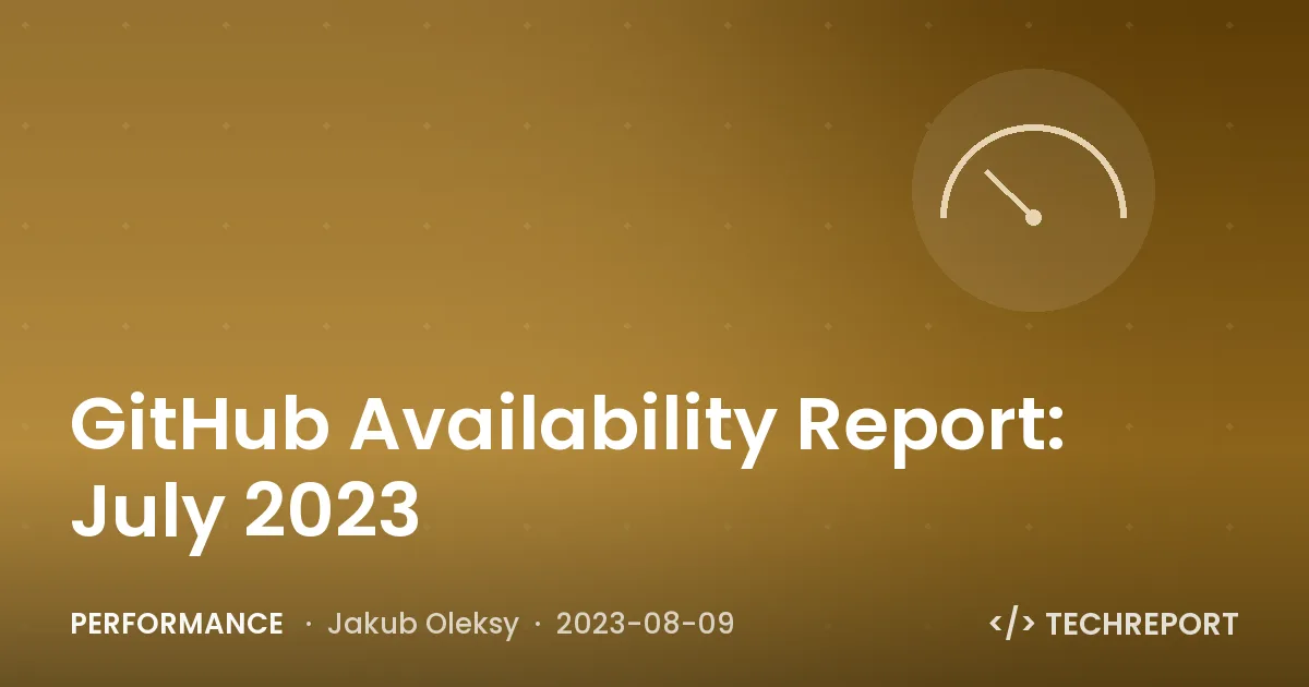 GitHub Availability Report: July 2023