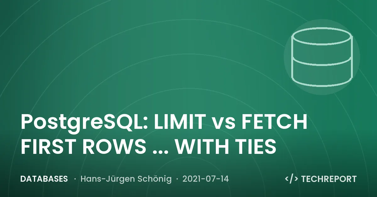 Databases — PostgreSQL: LIMIT vs FETCH FIRST ROWS ... WITH TIES