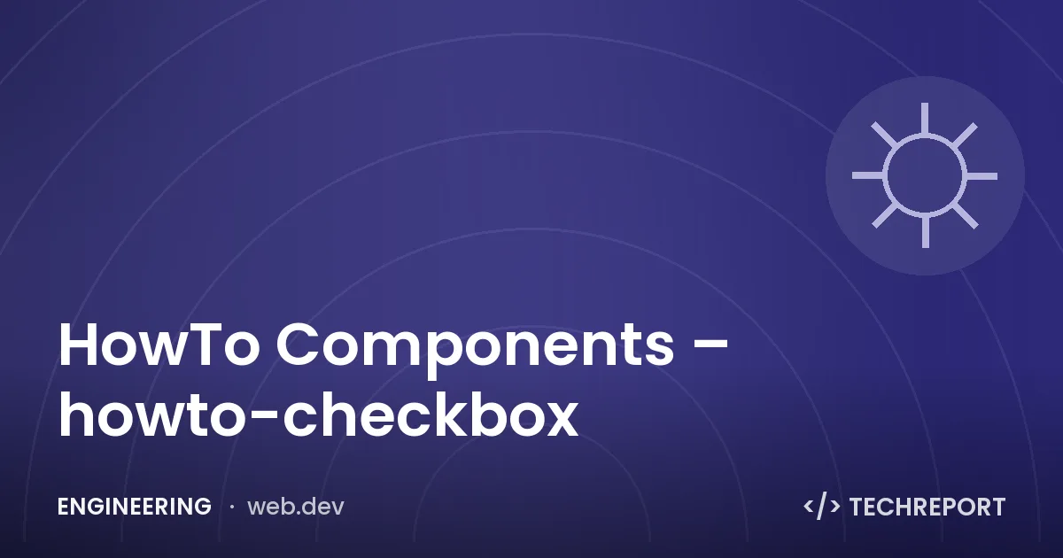 Engineering — HowTo Components – howto-checkbox