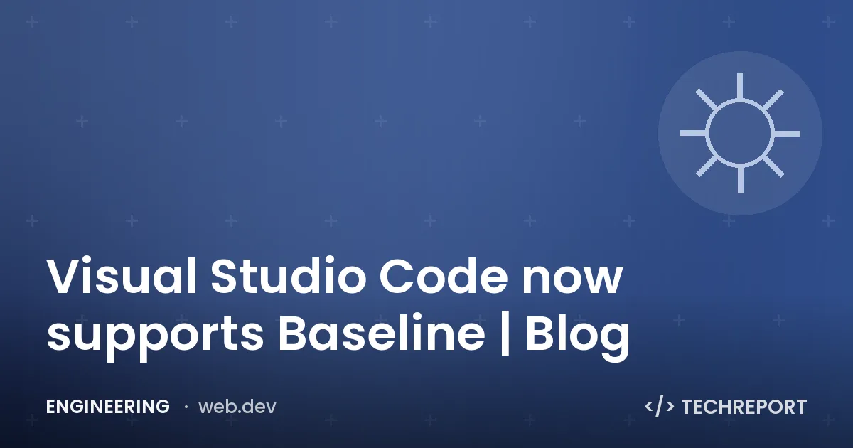 Engineering — Visual Studio Code now supports Baseline | Blog