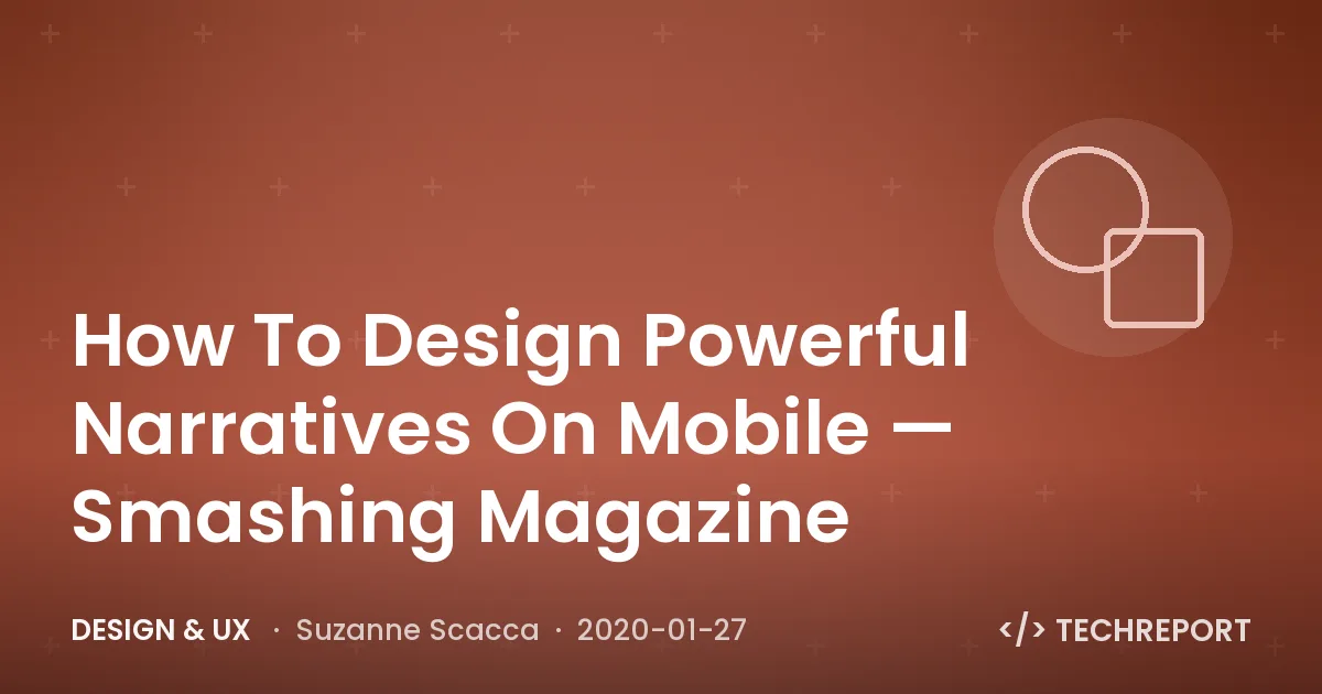 Design & UX — How To Design Powerful Narratives On Mobile — Smashing Magazine