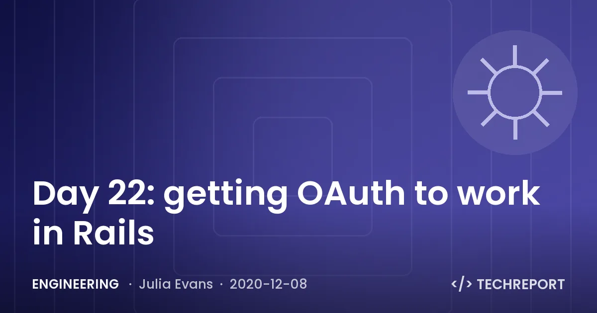 Engineering — Day 22: getting OAuth to work in Rails
