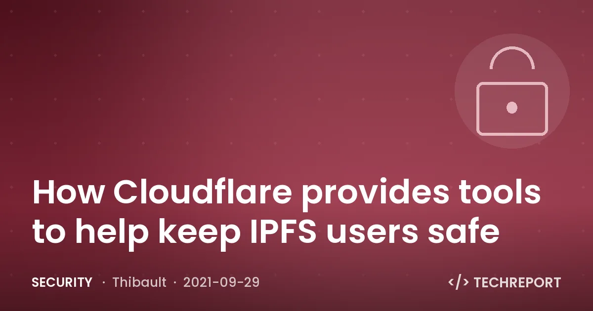 Security — How Cloudflare provides tools to help keep IPFS users safe