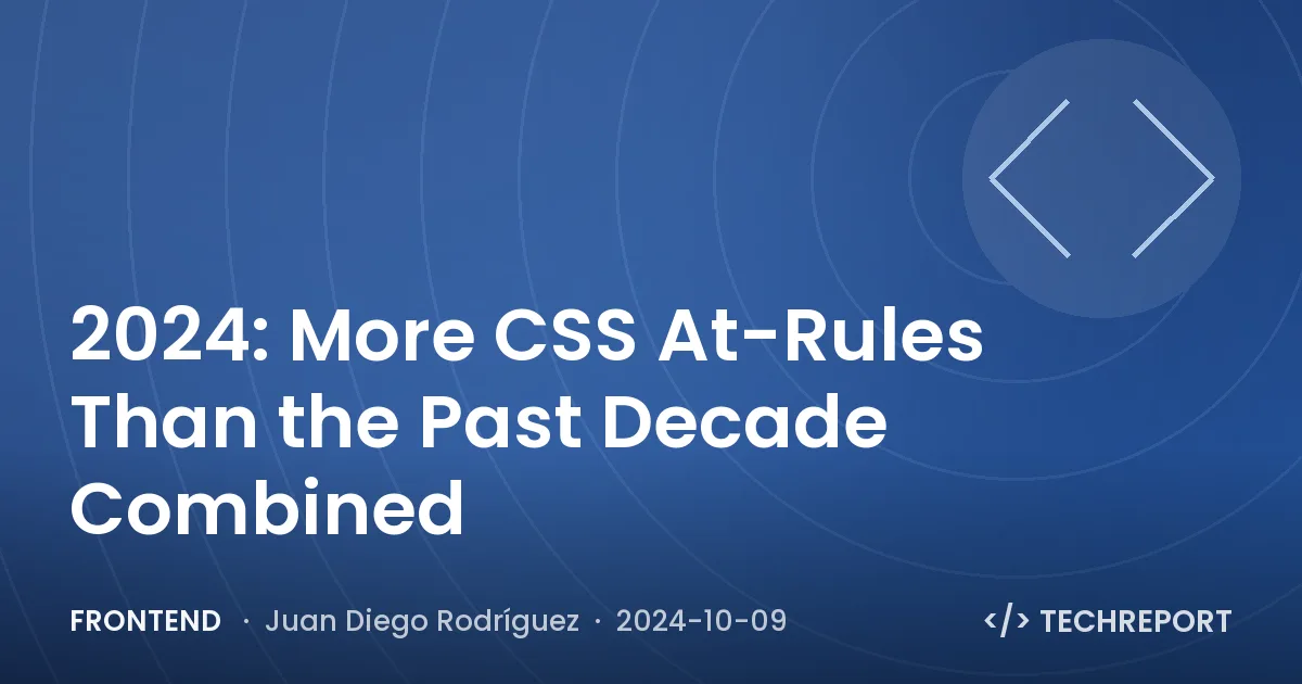 Frontend — 2024: More CSS At-Rules Than the Past Decade Combined