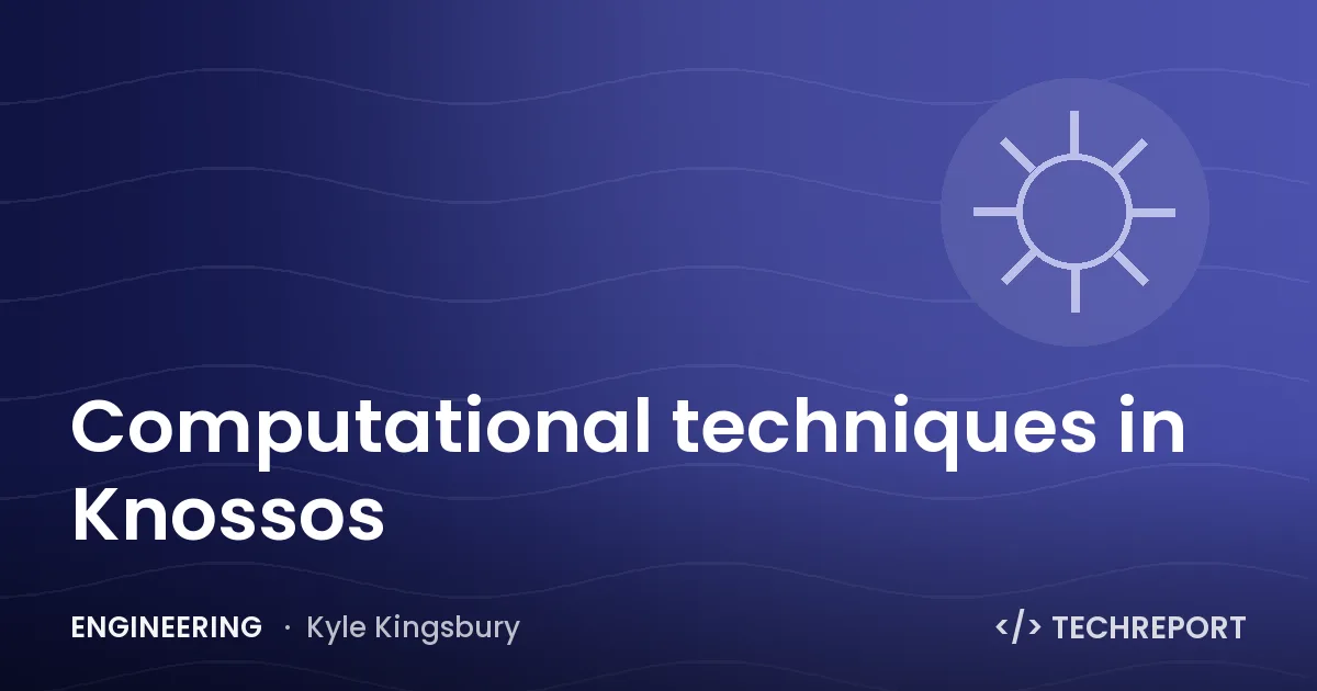 Computational techniques in Knossos