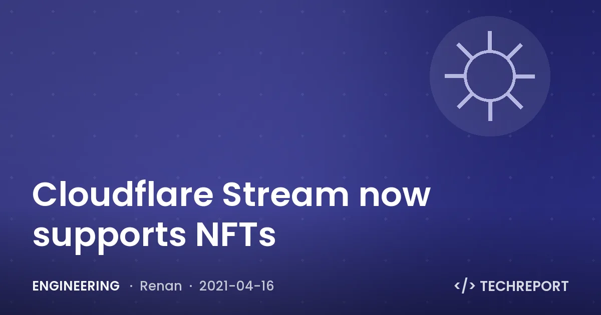 Cloudflare Stream now supports NFTs