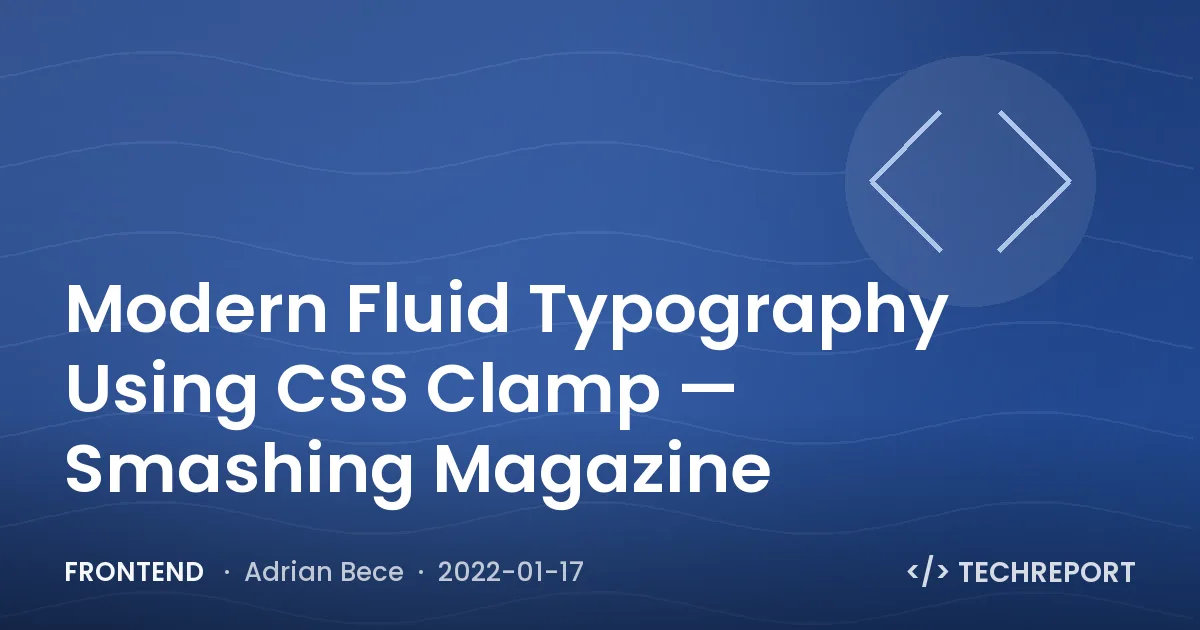 Frontend — Modern Fluid Typography Using CSS Clamp — Smashing Magazine