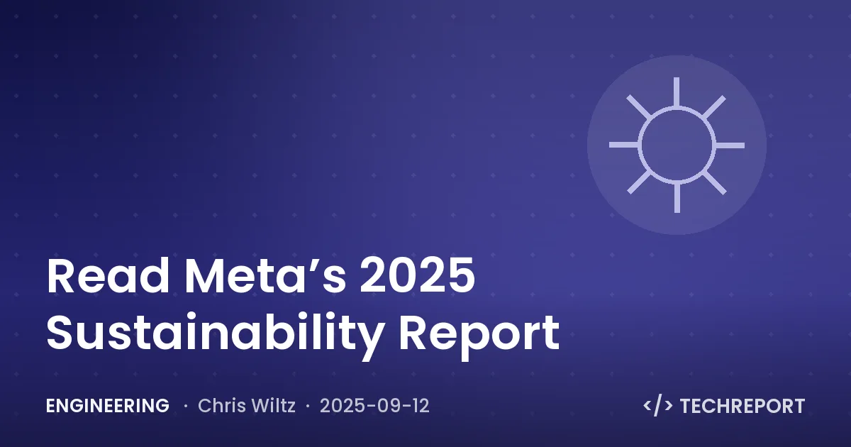 Engineering — Read Meta’s 2025 Sustainability Report