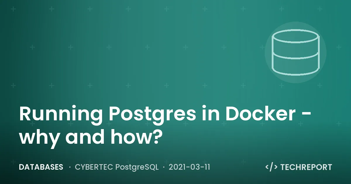 Running Postgres in Docker - why and how?