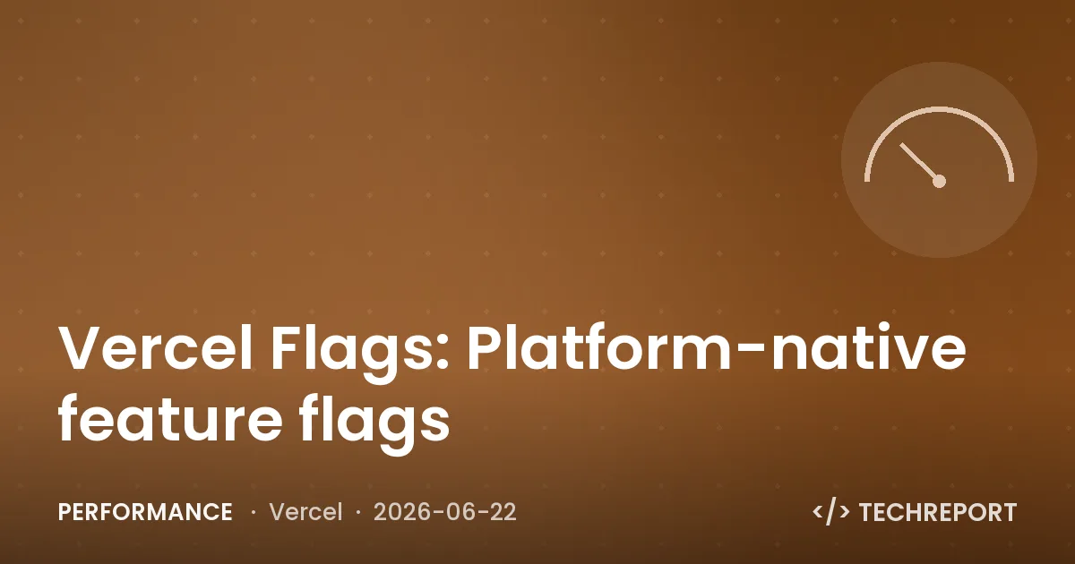Performance — Vercel Flags: Platform-native feature flags