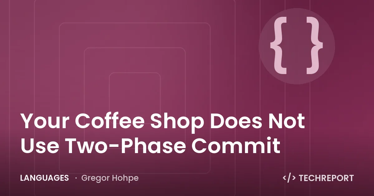 Languages — Your Coffee Shop Does Not Use Two-Phase Commit