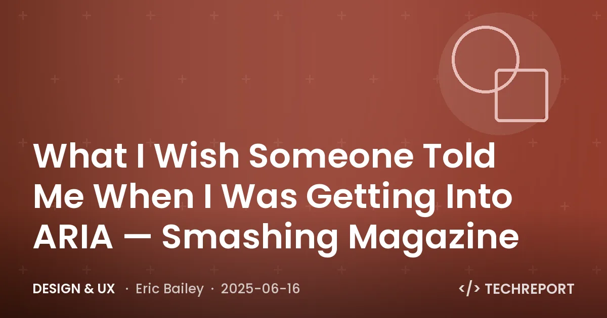 What I Wish Someone Told Me When I Was Getting Into ARIA — Smashing Magazine