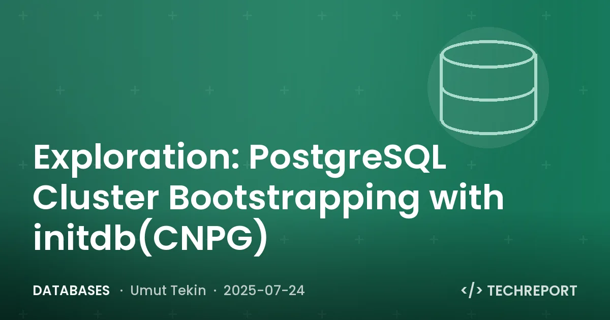 Databases — Exploration: PostgreSQL Cluster Bootstrapping with initdb(CNPG)