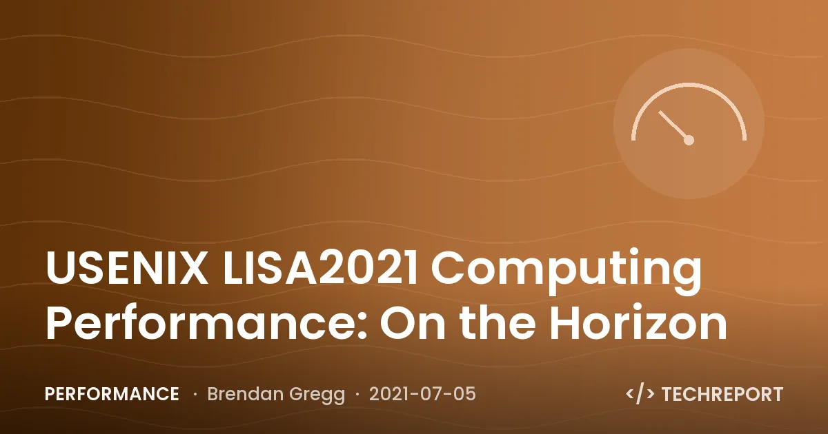 Performance — USENIX LISA2021 Computing Performance: On the Horizon