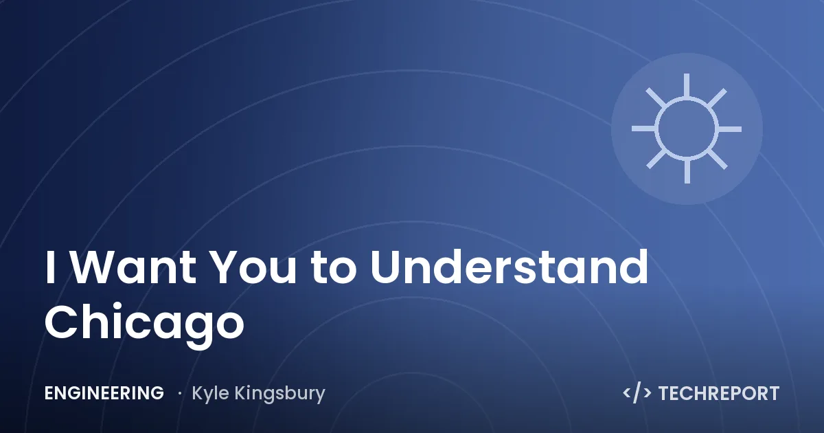 Engineering — I Want You to Understand Chicago