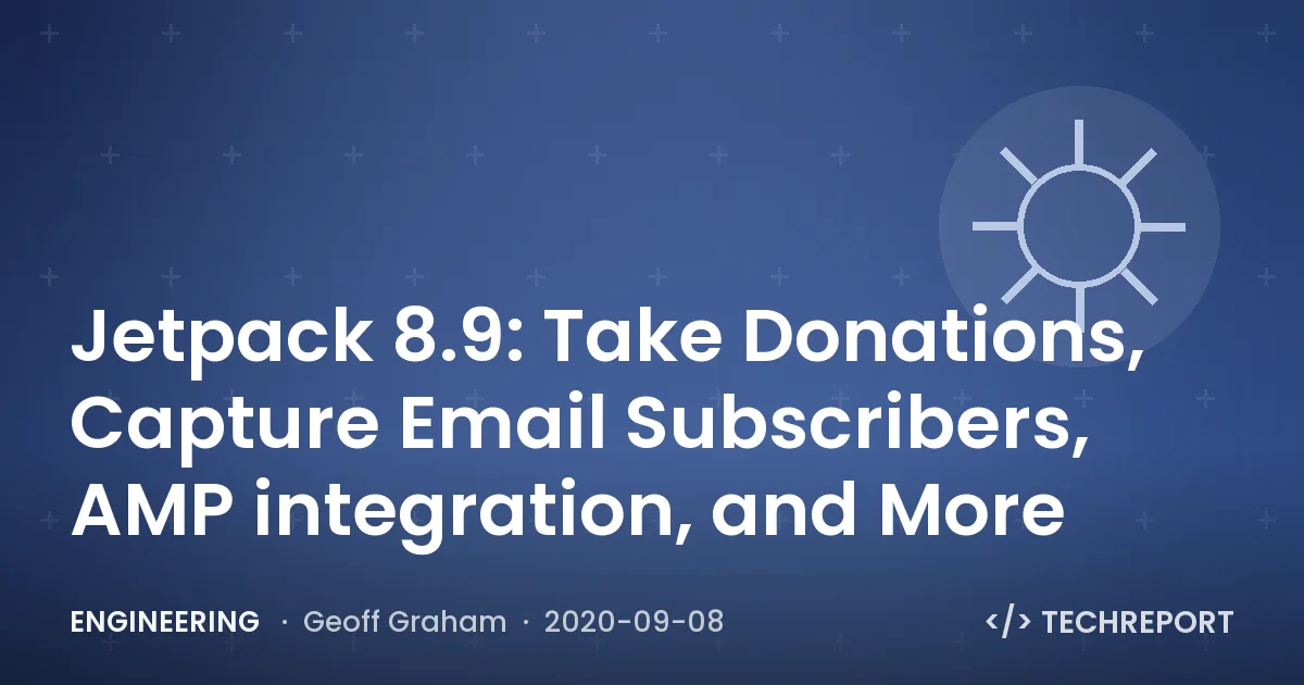 Jetpack 8.9: Take Donations, Capture Email Subscribers, AMP integration, and More