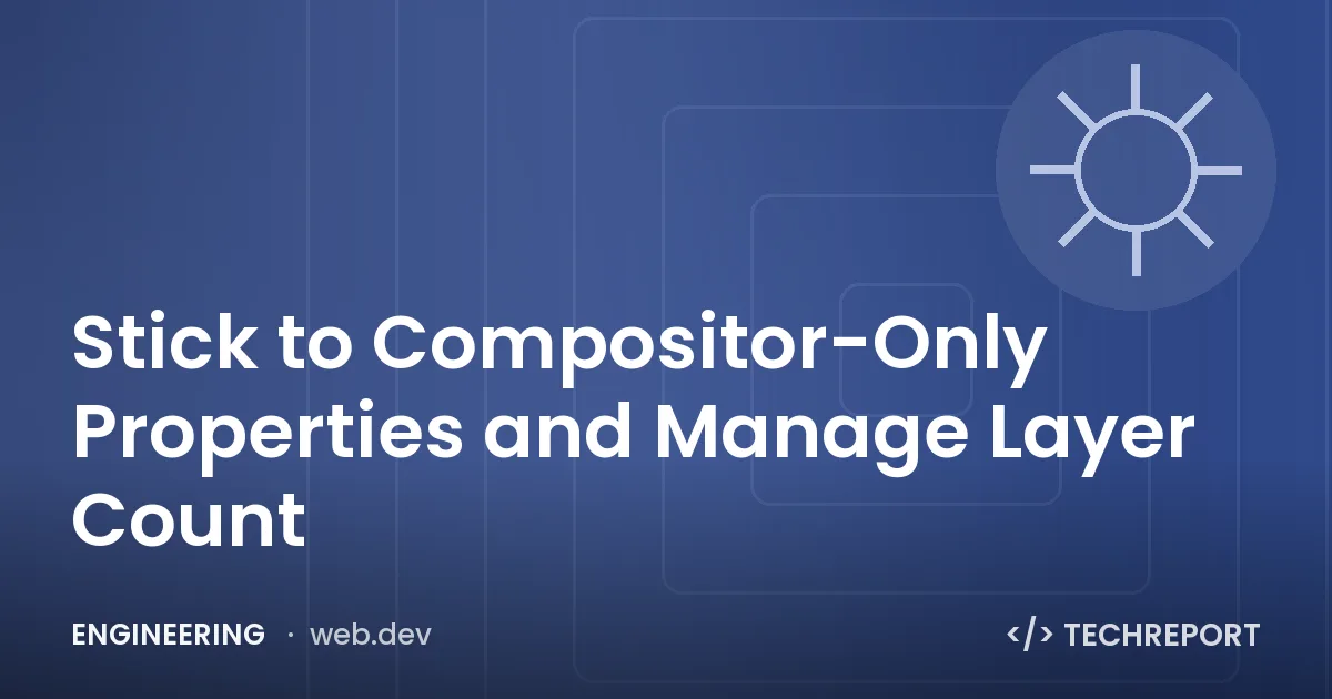 Stick to Compositor-Only Properties and Manage Layer Count