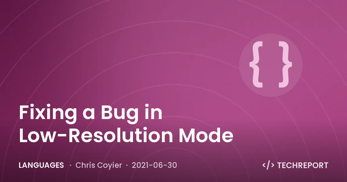 Languages — Fixing a Bug in Low-Resolution Mode
