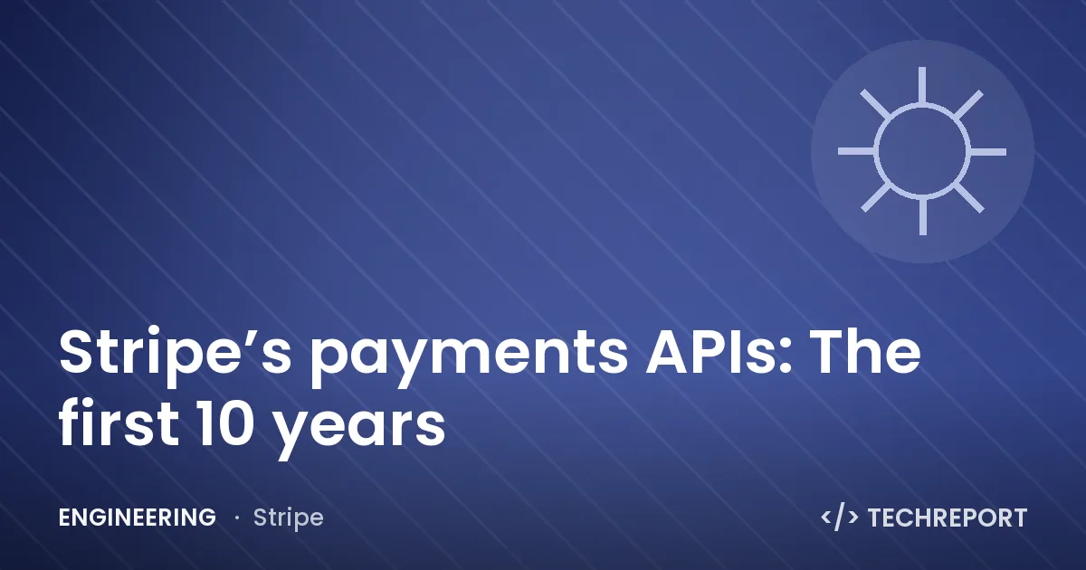 Stripe’s payments APIs: The first 10 years