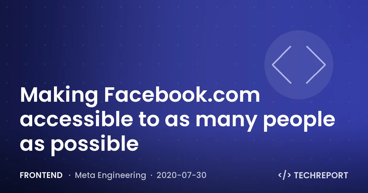 Making Facebook.com accessible to as many people as possible