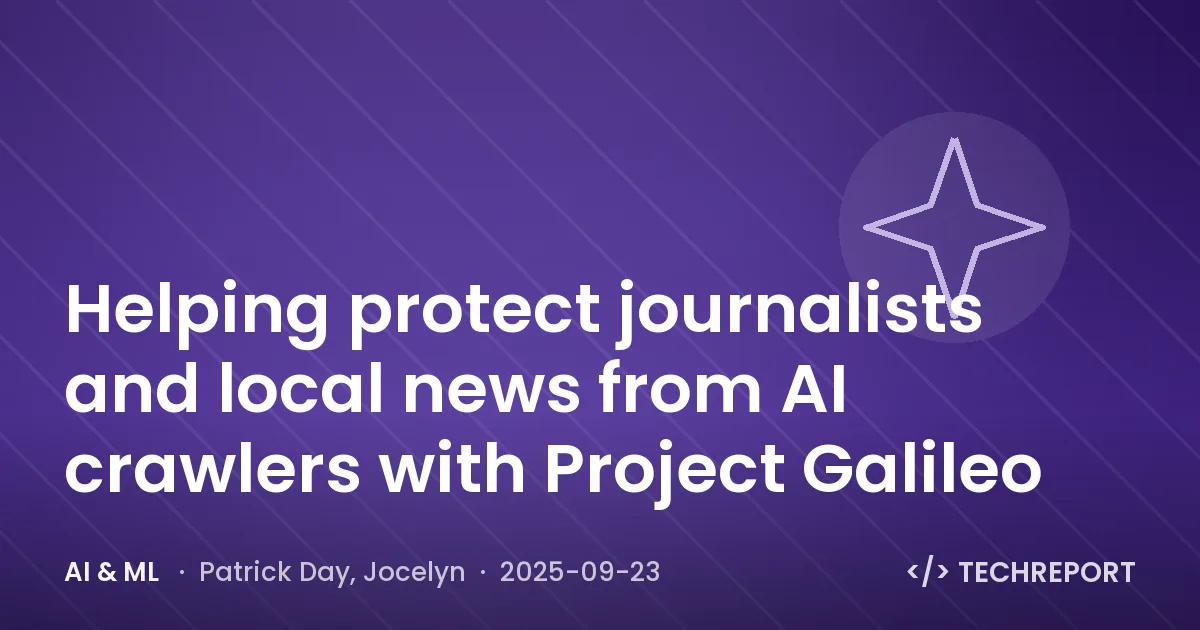 Helping protect journalists and local news from AI crawlers with Project Galileo