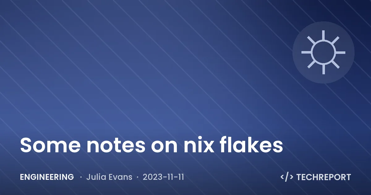 Engineering — Some notes on nix flakes