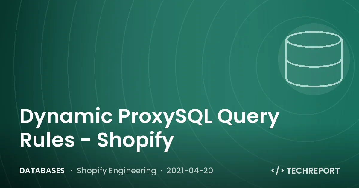 Databases — Dynamic ProxySQL Query Rules - Shopify