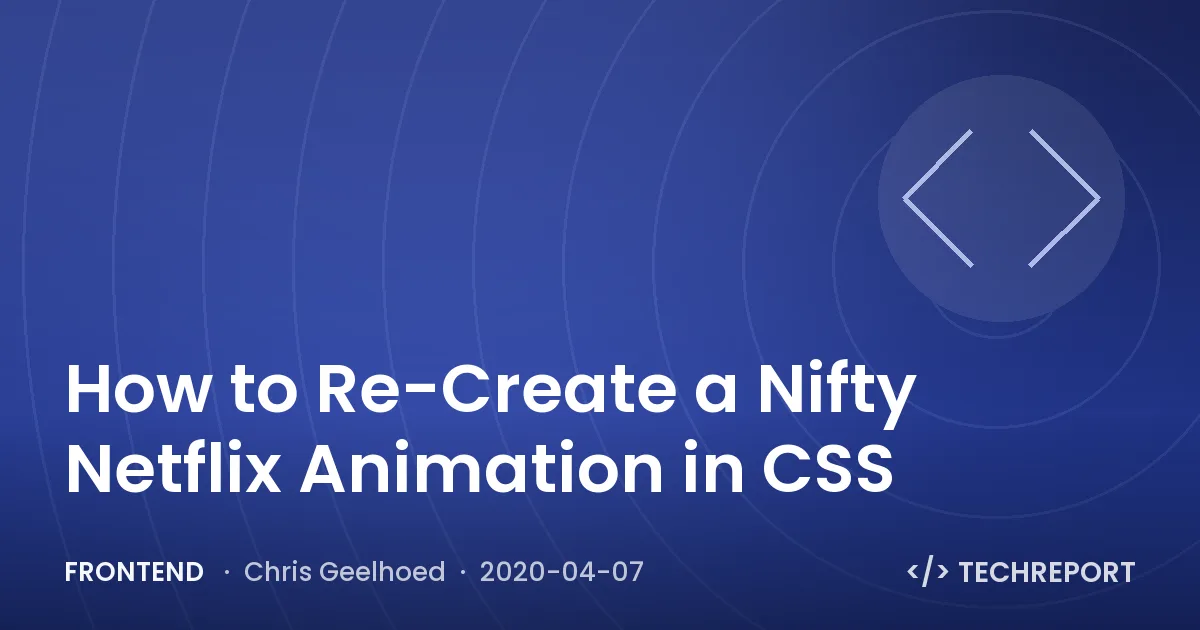 How to Re-Create a Nifty Netflix Animation in CSS
