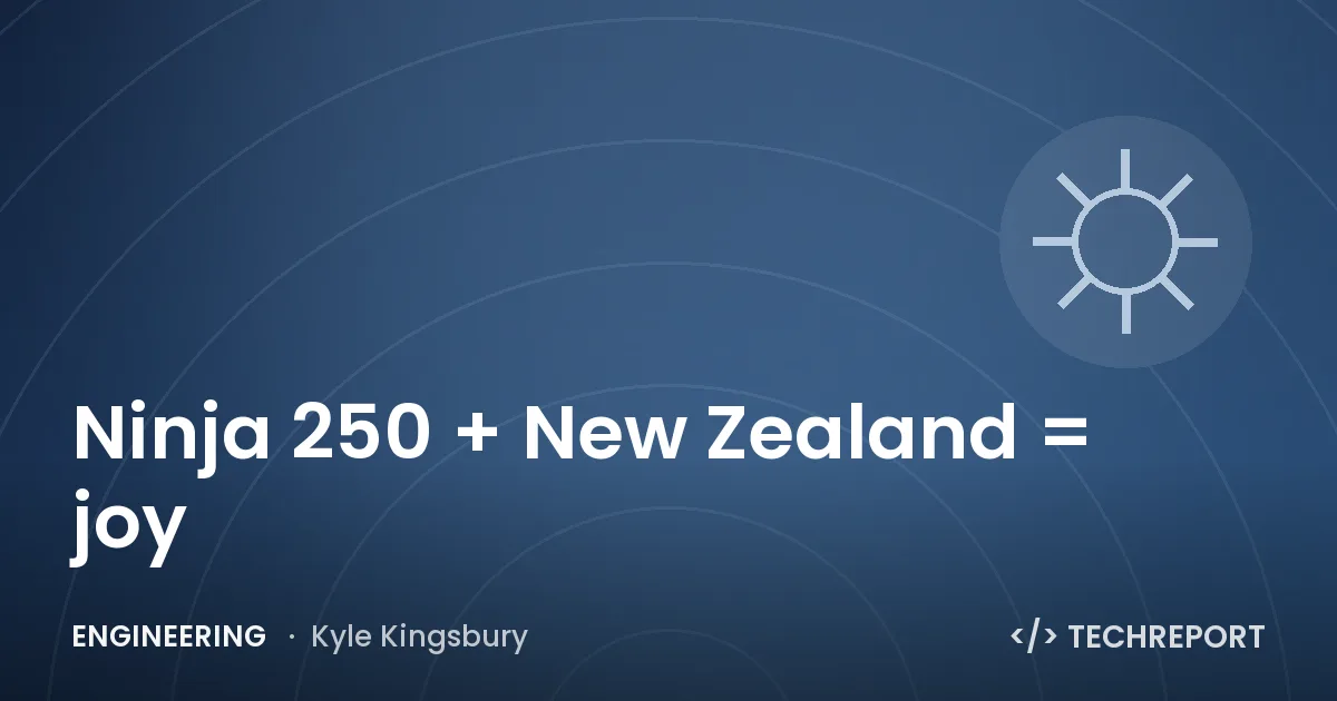Ninja 250 + New Zealand = joy