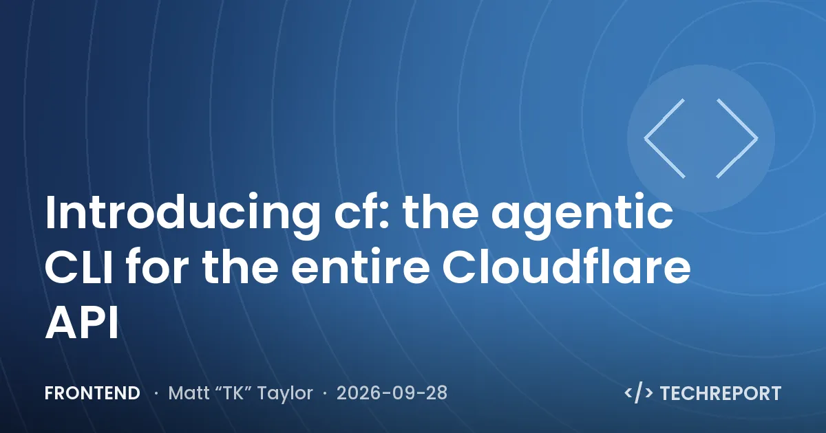 Frontend — Introducing cf: the agentic CLI for the entire Cloudflare API