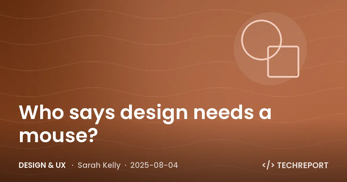 Who says design needs a mouse?