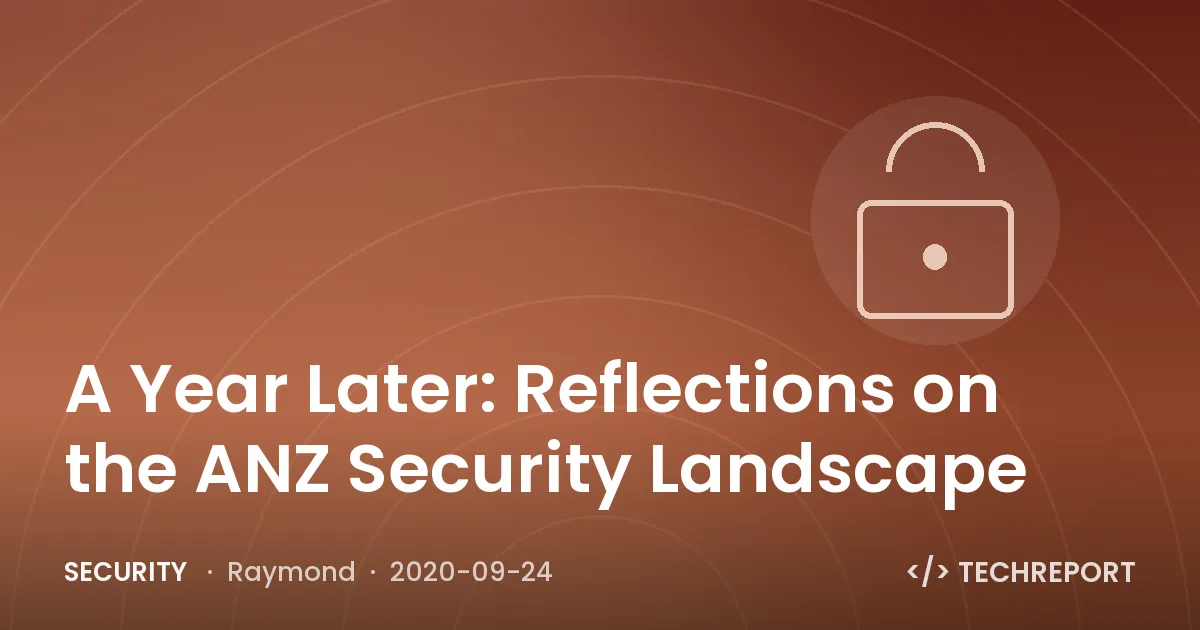 Security — A Year Later: Reflections on the ANZ Security Landscape