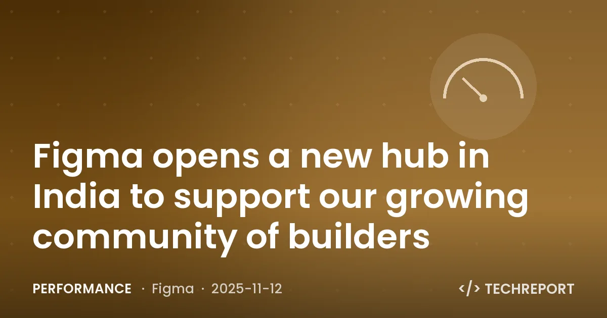 Figma opens a new hub in India to support our growing community of builders