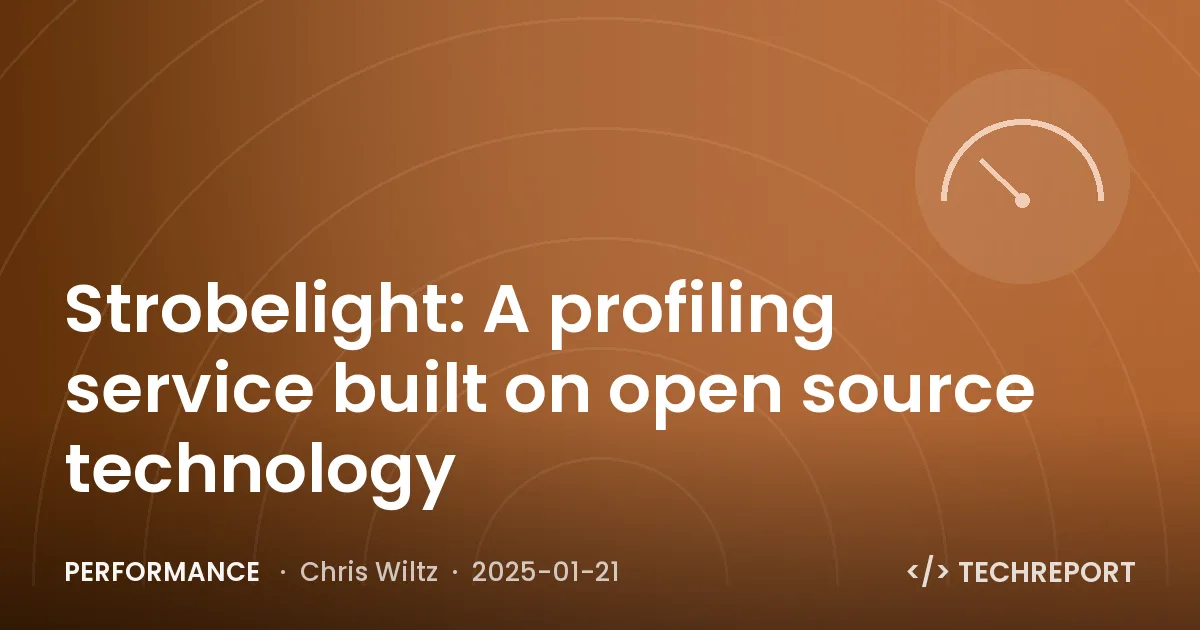 Performance — Strobelight: A profiling service built on open source technology