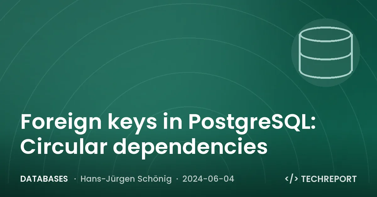 Foreign keys in PostgreSQL: Circular dependencies